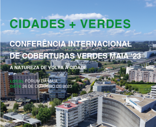 CONFERÊNCIA INTERNACIONAL DE COBERTURAS VERDES MAIA ‘23